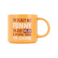 Splosh Cheeky Mug - I'm Not Really Funny, I'm Just Mean & People Think I'm Joking