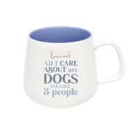 I Love My Pet Mug - All I Care About Are My Dogs And Like 3 People